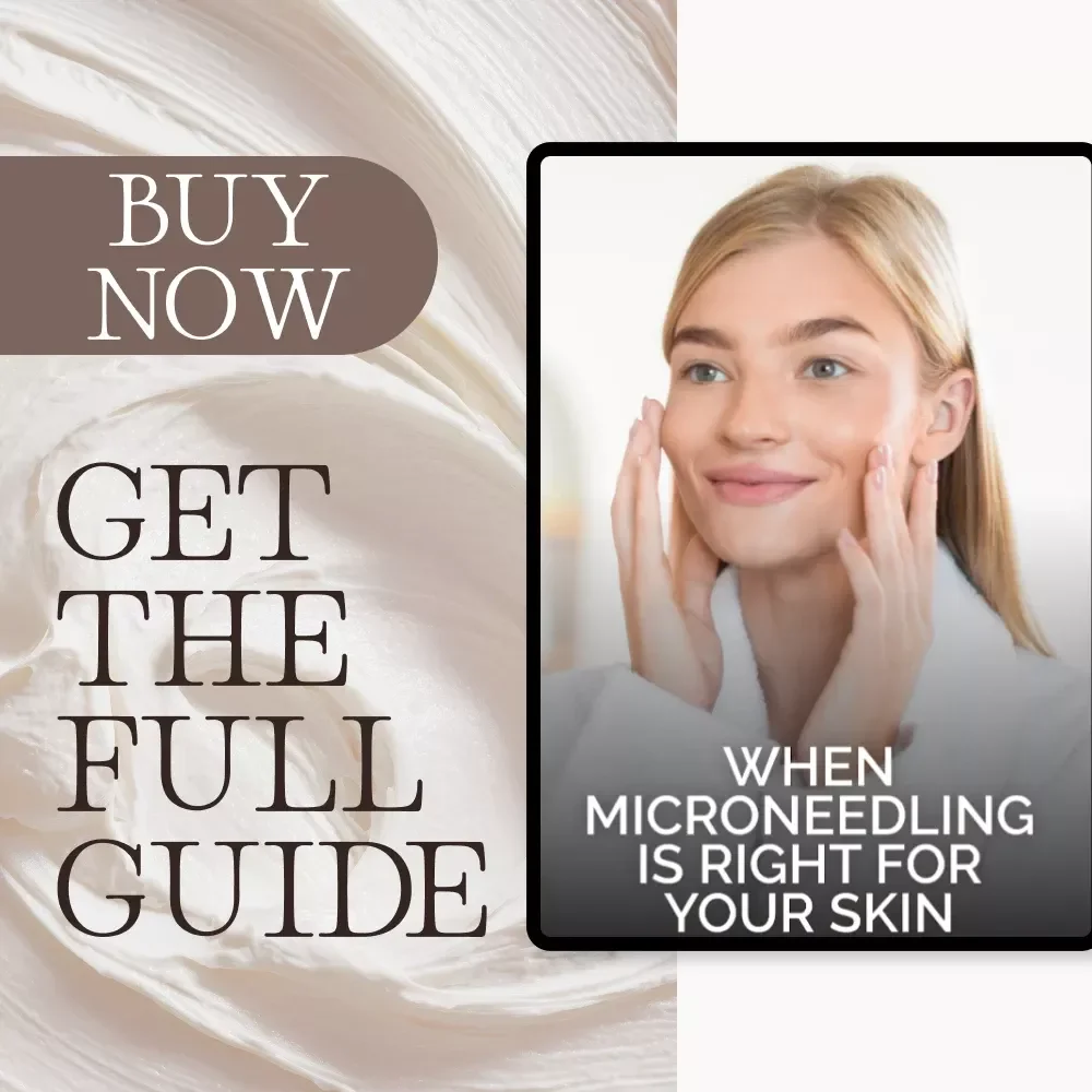 When Microneedling is Right for Your Skin – Expert Digital Guide on When to Consider Microneedling for Skin Rejuvenation | Printable eBook, Skin Health Checklist & AI Insights