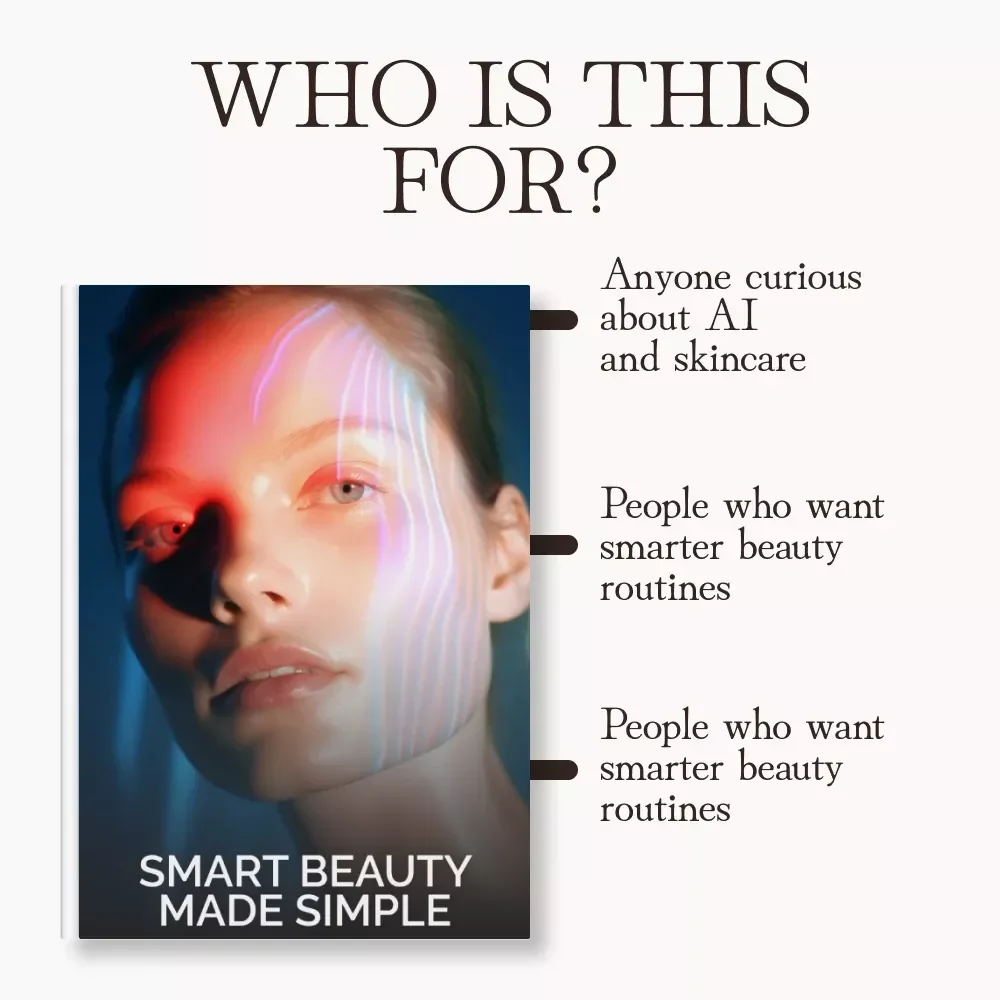 Smart Beauty Made Simple | AI Skincare Guide for Beginners | How to Use AI to Generate a Personalized Skincare Plan | Digital Download eBook for Smarter Self-Care