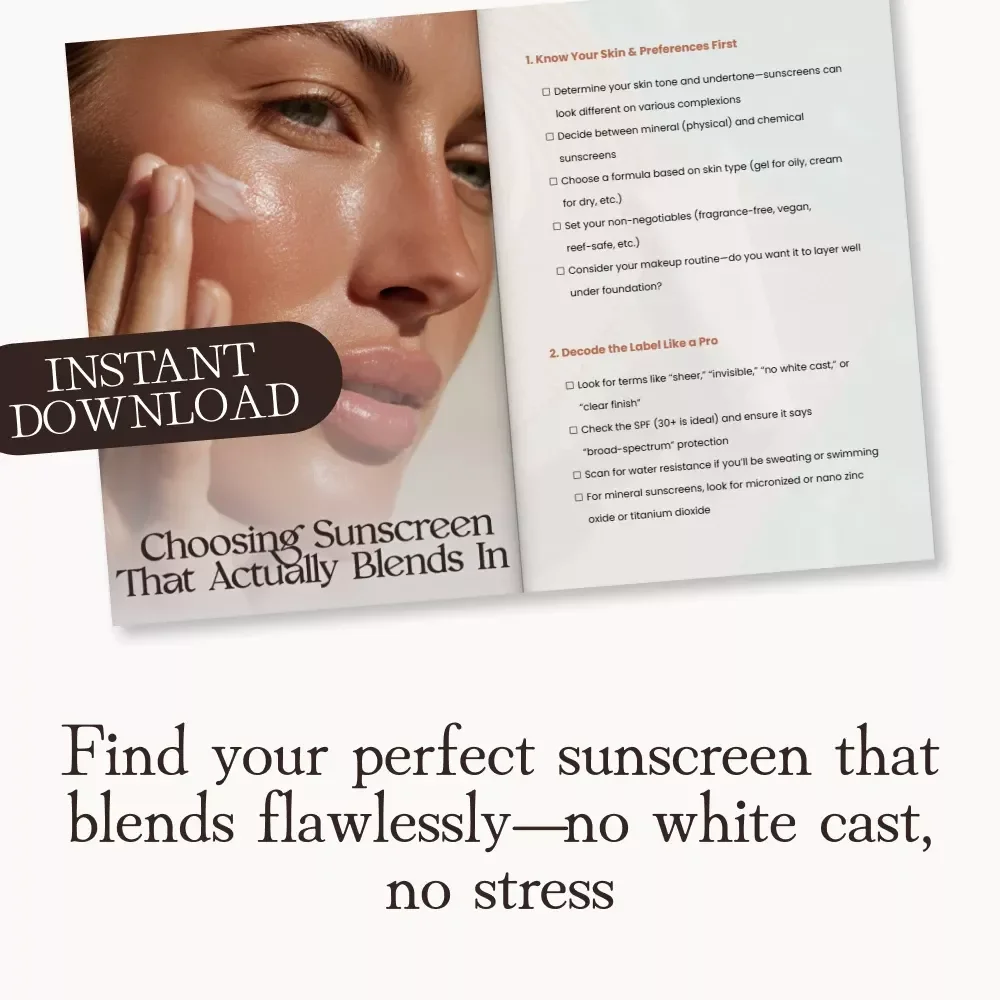 Choosing Sunscreen That Actually Blends In | Printable Skincare Checklist for How to Choose Sunscreen That Doesn’t Leave White Cast | Digital Download Guide