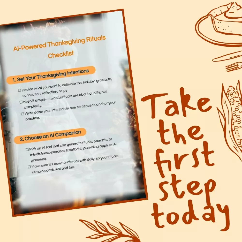 AI-Powered Thanksgiving Rituals Checklist | Digital Mindfulness Guide for Gratitude, Connection & Joy | How to Use AI to Create Mindful Thanksgiving Rituals