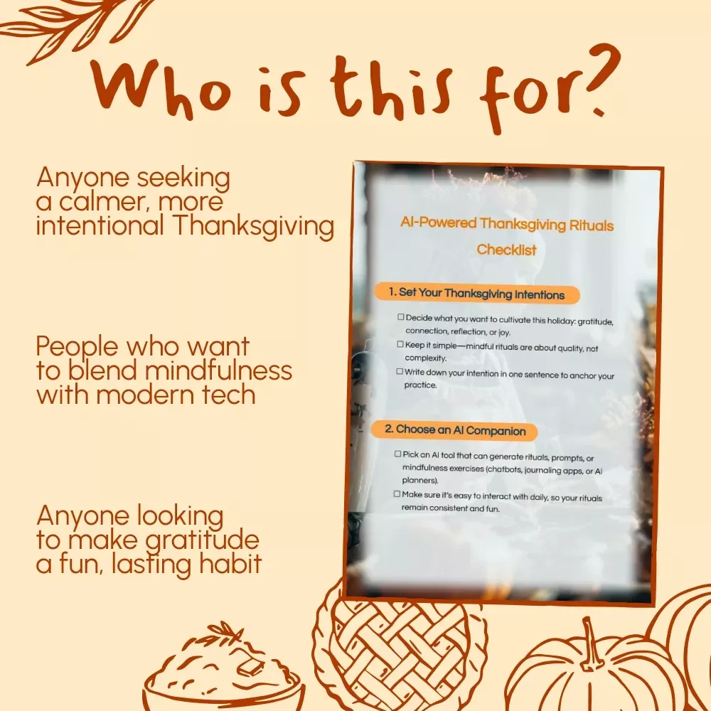 AI-Powered Thanksgiving Rituals Checklist | Digital Mindfulness Guide for Gratitude, Connection & Joy | How to Use AI to Create Mindful Thanksgiving Rituals