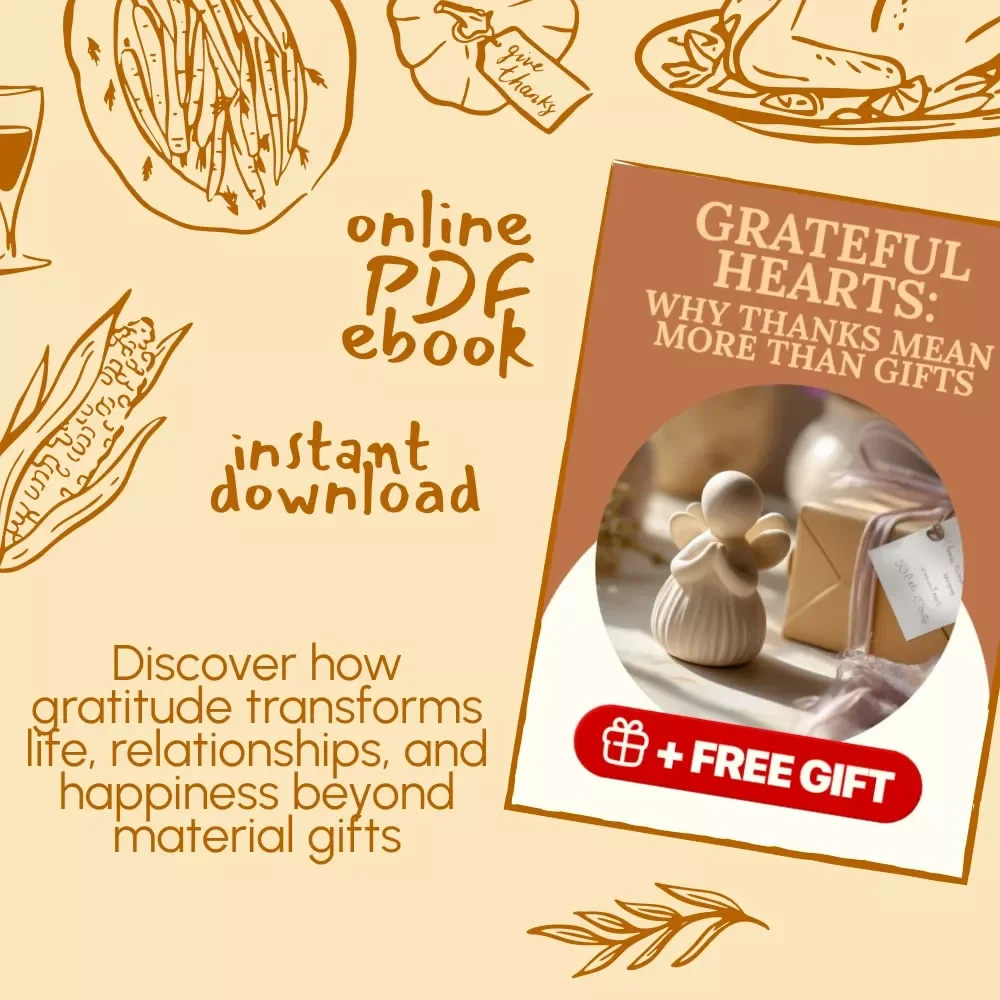 Grateful Hearts: Why Thanks Mean More Than Gifts | Mindful Living eBook | Digital Download Guide to Gratitude, Joy & Emotional Wellness | why giving thanks matters more than receiving gifts