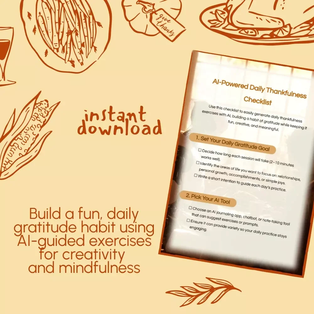 AI-Powered Daily Thankfulness Checklist | Digital Gratitude Journal Template | Printable & Editable Guide on How to Use AI to Suggest Daily Thankfulness Exercises