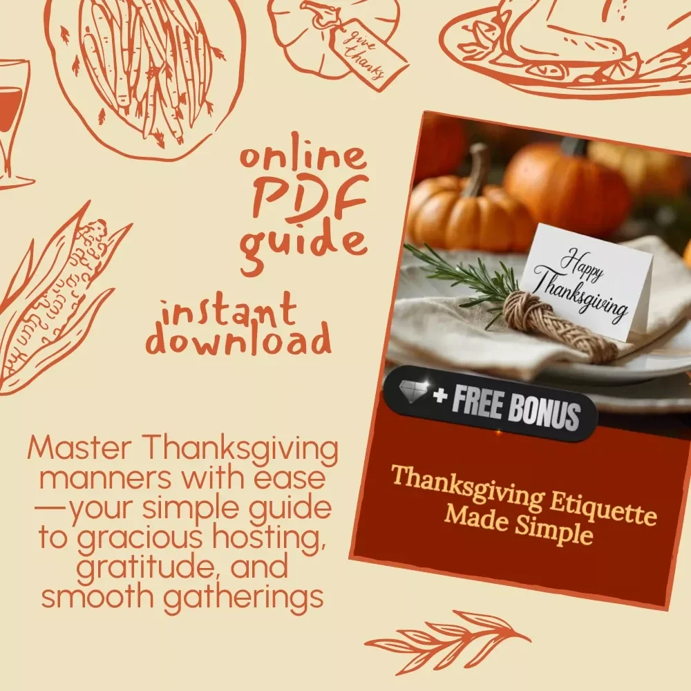 Thanksgiving Etiquette Made Simple | Digital Etiquette Guide for Polite Gatherings, Gratitude, and Hosting Tips | Printable eBook & AI Etiquette Toolkit