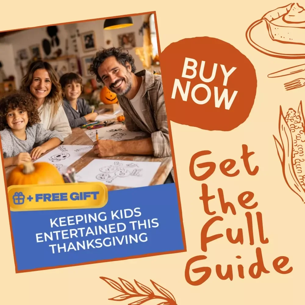 Keeping Kids Entertained This Thanksgiving | Printable Digital Guide for Parents | Fun Family Activities, Crafts, Games & AI Ideas | Best Way to Keep Kids Entertained During Thanksgiving