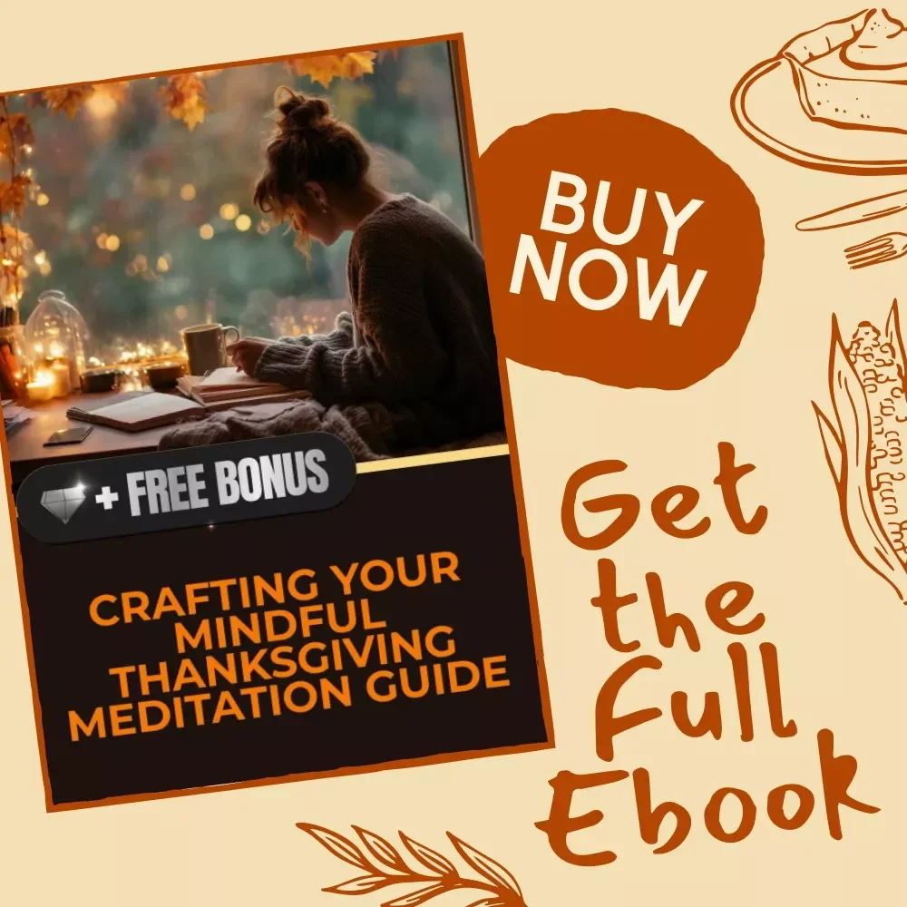 Crafting Your Mindful Thanksgiving Meditation Guide | Digital eBook on How to Use AI to Create a Thanksgiving Meditation Guide | Gratitude, Mindfulness & Meditation Practice Planner