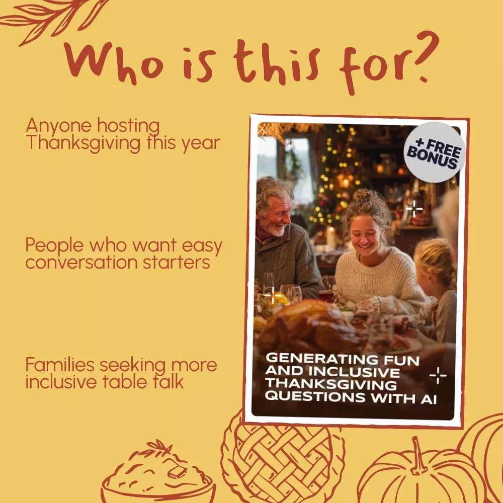 Generating Fun and Inclusive Thanksgiving Questions with AI | How to Use AI to Generate Thanksgiving Table Questions | Digital Guide for Creative and Engaging Family Conversations