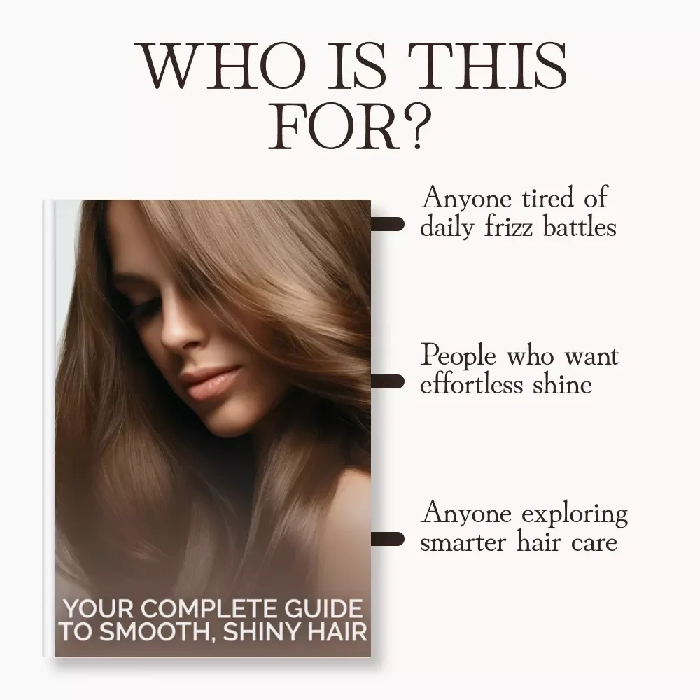 Your Complete Guide to Smooth, Shiny Hair | Frizz-Free Hair Care eBook for Effortless Shine & Everyday Confidence | Learn How to Protect Hair from Frizz Naturally and Effectively