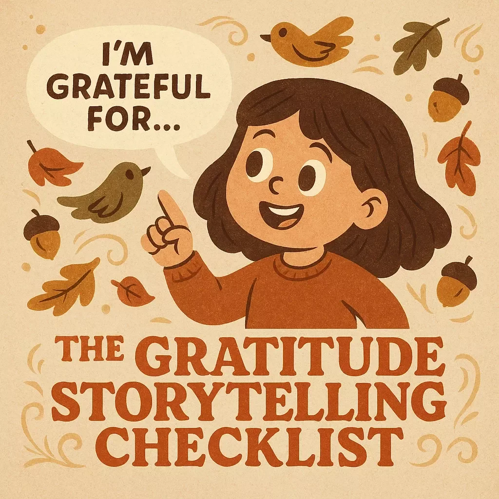 The Gratitude Storytelling Checklist | Digital Thanksgiving Guide for Meaningful Family Moments | Tips for Sharing Personal Stories of Gratitude