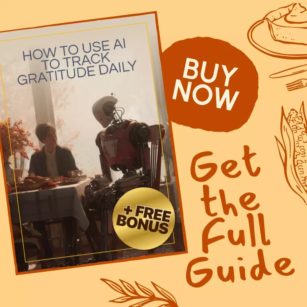 How to Use AI to Track Gratitude Daily | Digital Guide for Mindful Living, Journaling & Personal Growth | Printable & Downloadable eBook for Daily Reflection
