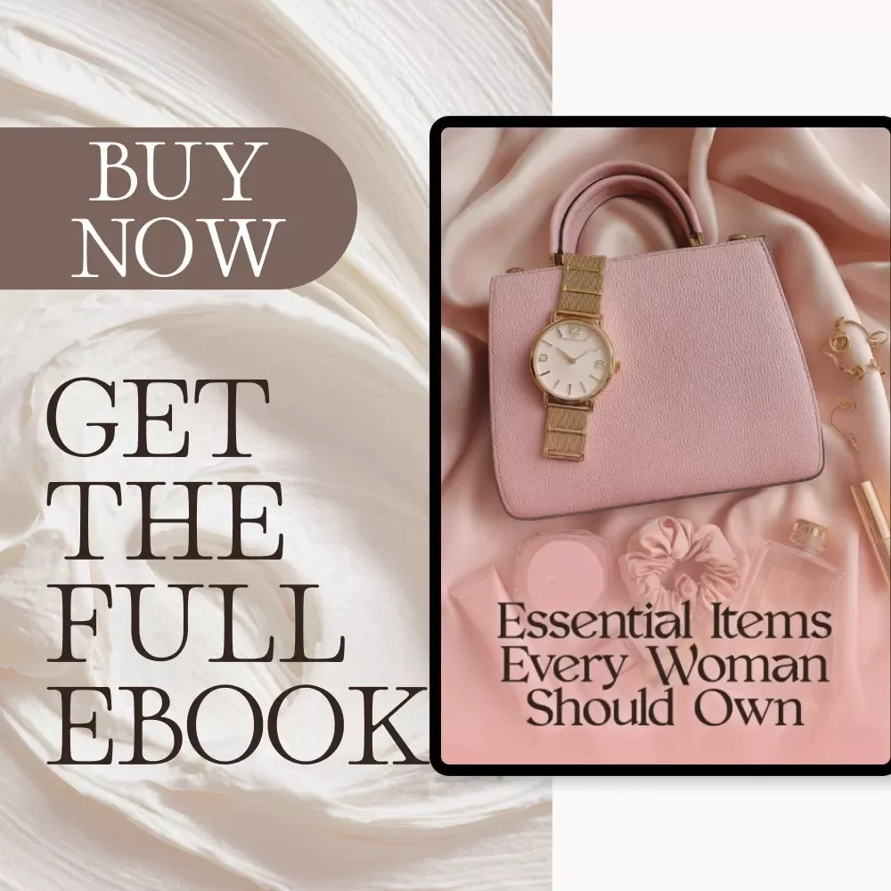 Essential Items Every Woman Should Own | Minimalist Lifestyle Guide | Digital Download eBook for Women | Wardrobe, Beauty, Self-Care & Home Essentials | Confidence & Organization Checklist