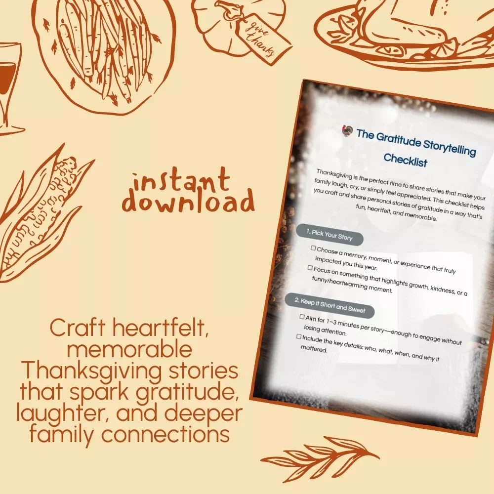 The Gratitude Storytelling Checklist | Digital Thanksgiving Guide for Meaningful Family Moments | Tips for Sharing Personal Stories of Gratitude