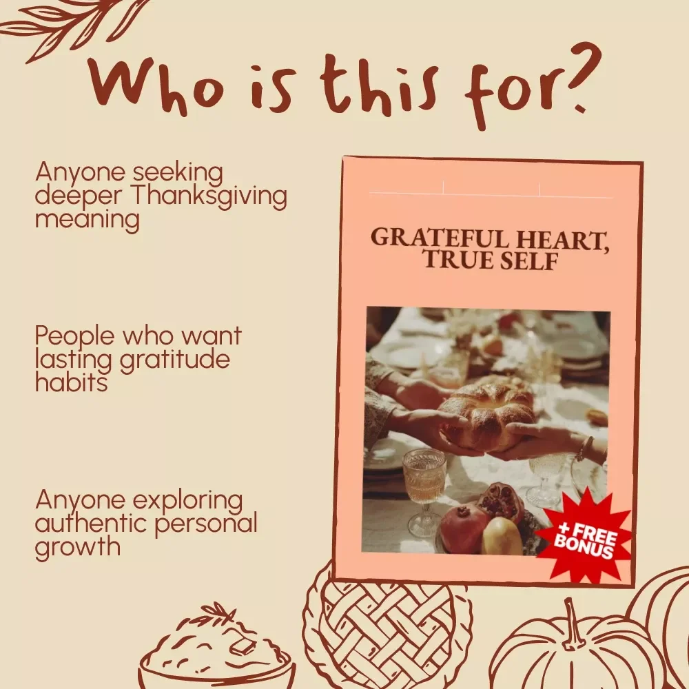 Grateful Heart, True Self – A Thanksgiving Guide to Connecting with Your Core Values | Mindful Gratitude eBook & Reflection Prompts | Tips for Connecting with Your Values During Thanksgiving