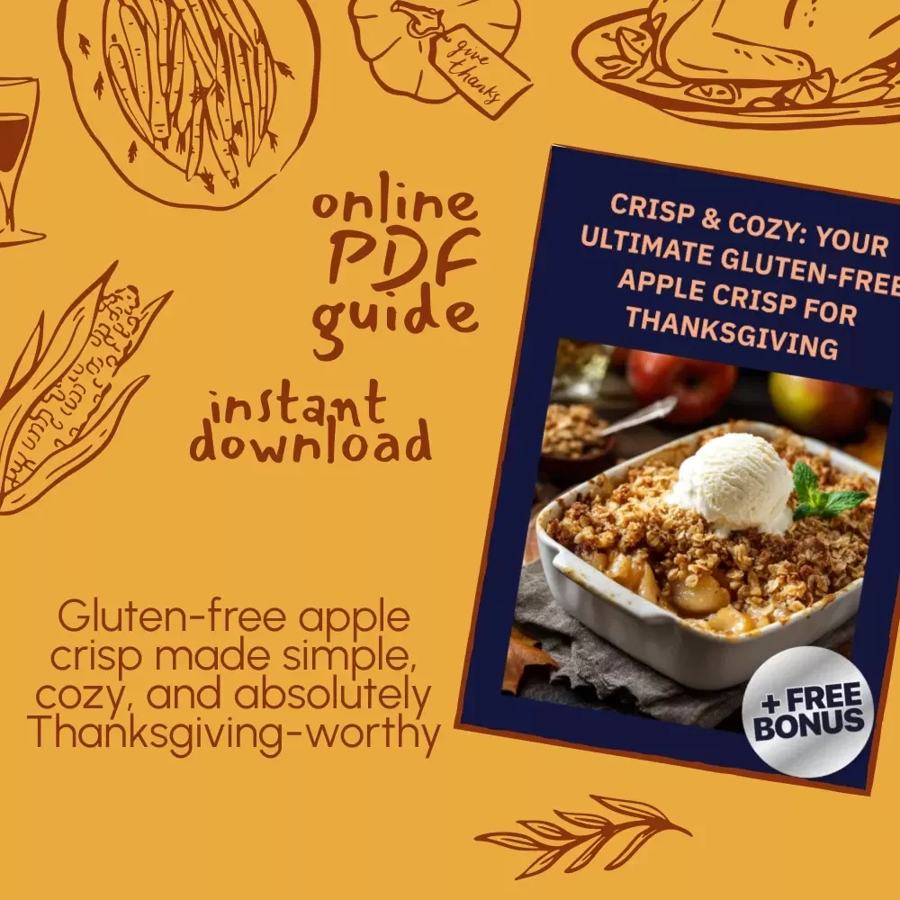 Crisp & Cozy: Your Ultimate Gluten-Free Apple Crisp for Thanksgiving | Digital Recipe Guide | Gluten-Free Baking eBook | Perfect Gluten-Free Apple Crisp Recipe for Thanksgiving Dessert