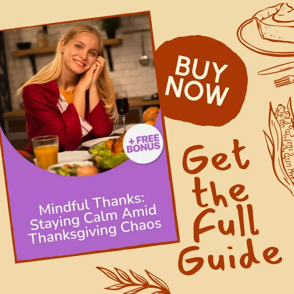 Mindful Thanks: Staying Calm Amid Thanksgiving Chaos | Digital Mindfulness Guide for Holiday Stress Relief | How to Stay Mindful During Thanksgiving Stress | Printable & Instant Download