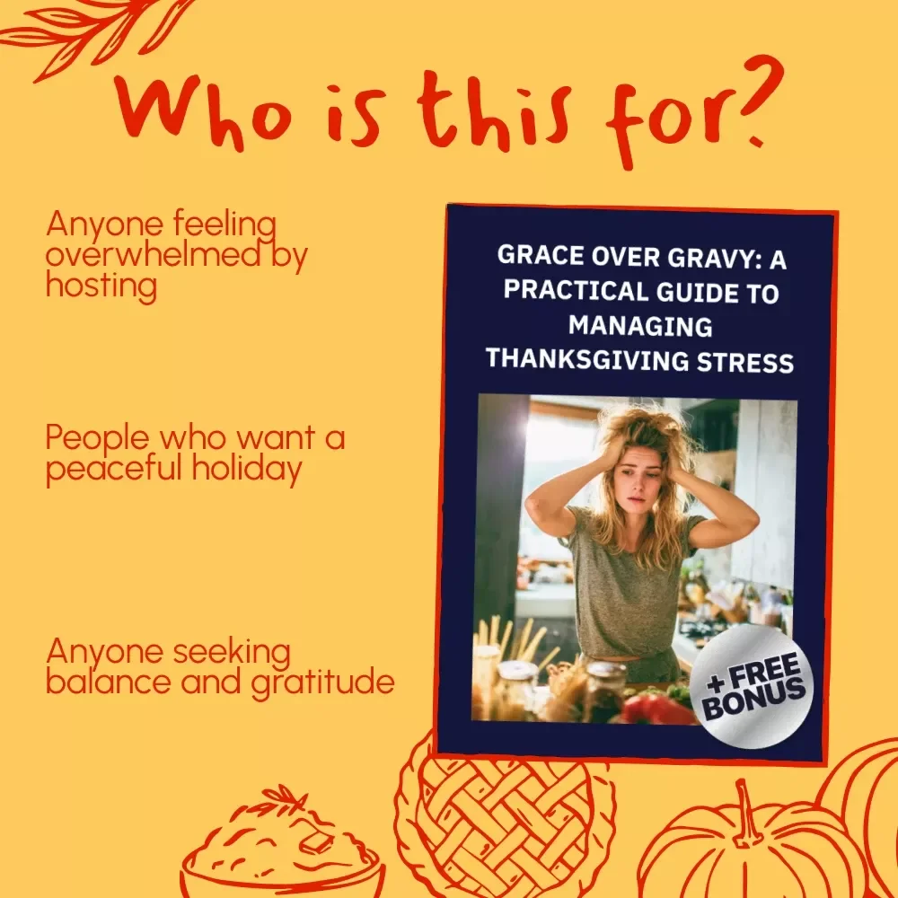 Grace over Gravy: A Practical Guide to Managing Thanksgiving Stress | Digital Download | How to Manage Thanksgiving Stress Guide for Hosts & Guests | Printable PDF Holiday Planner