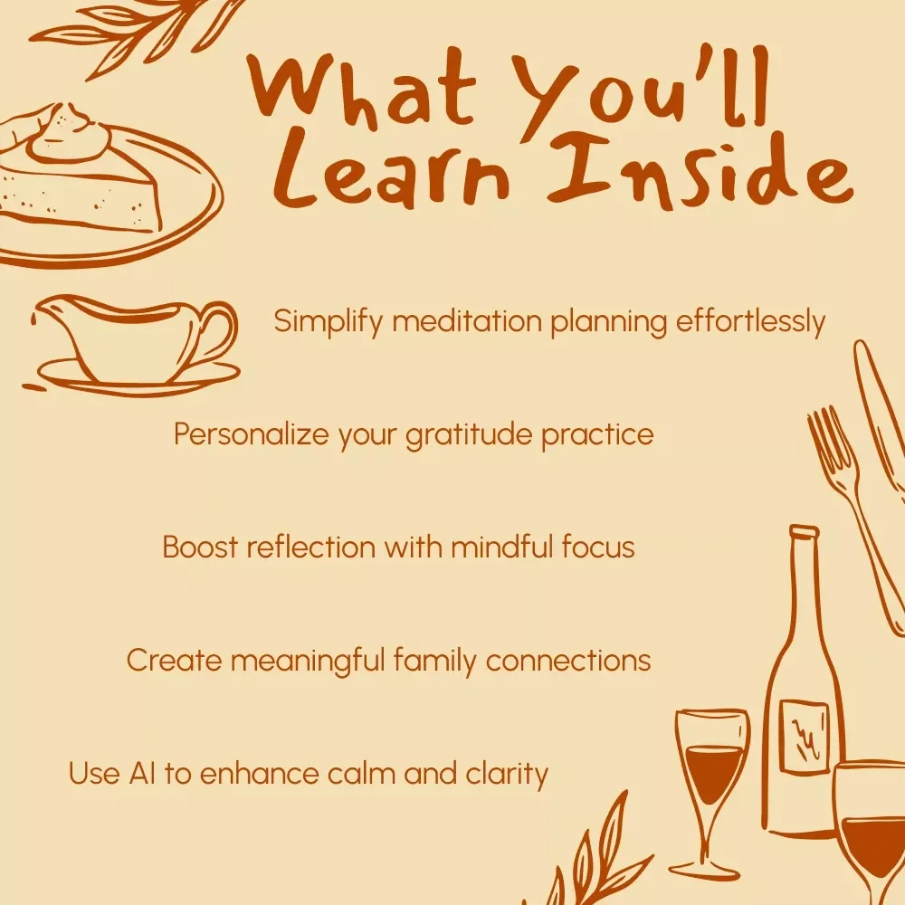 Crafting Your Mindful Thanksgiving Meditation Guide | Digital eBook on How to Use AI to Create a Thanksgiving Meditation Guide | Gratitude, Mindfulness & Meditation Practice Planner