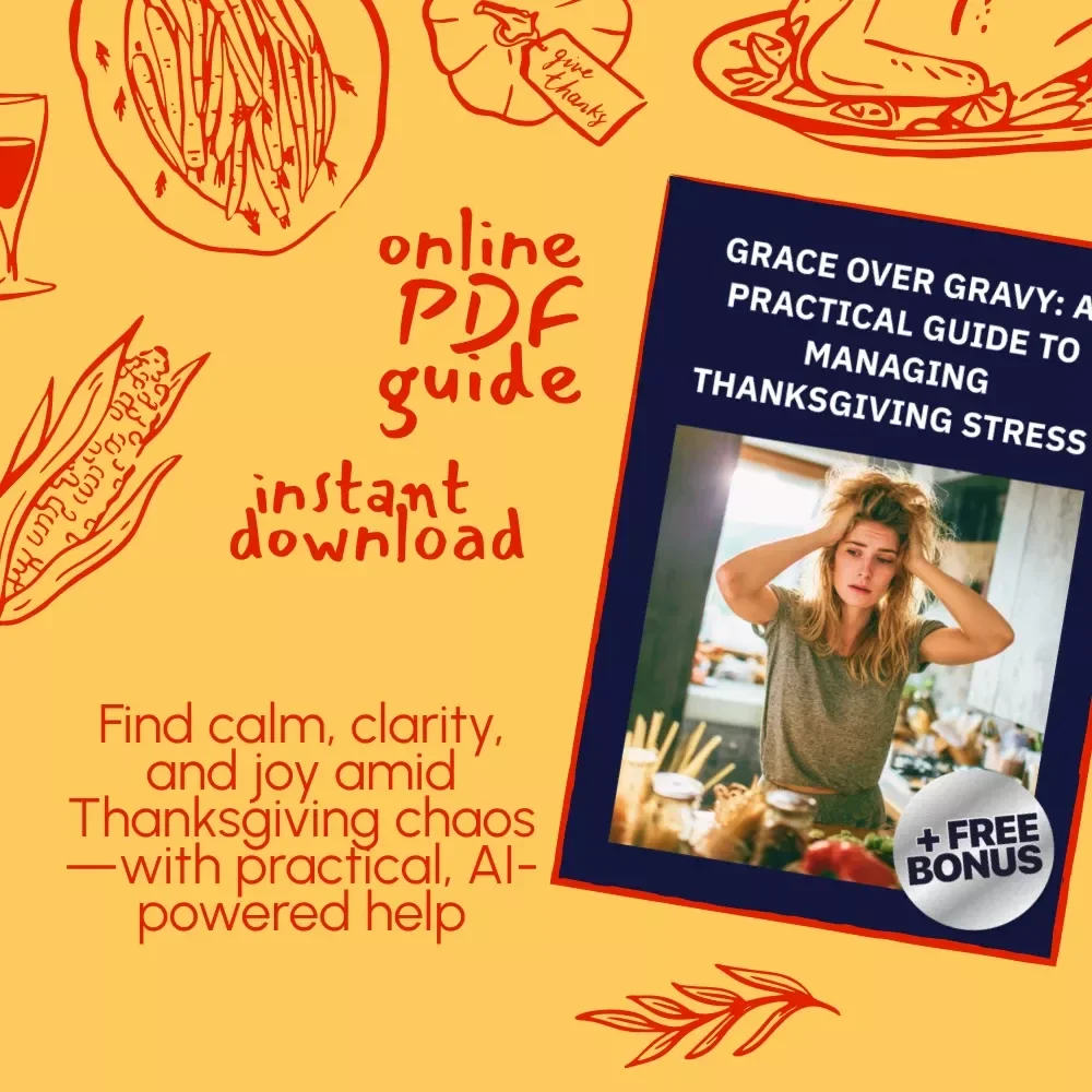 Grace over Gravy: A Practical Guide to Managing Thanksgiving Stress | Digital Download | How to Manage Thanksgiving Stress Guide for Hosts & Guests | Printable PDF Holiday Planner