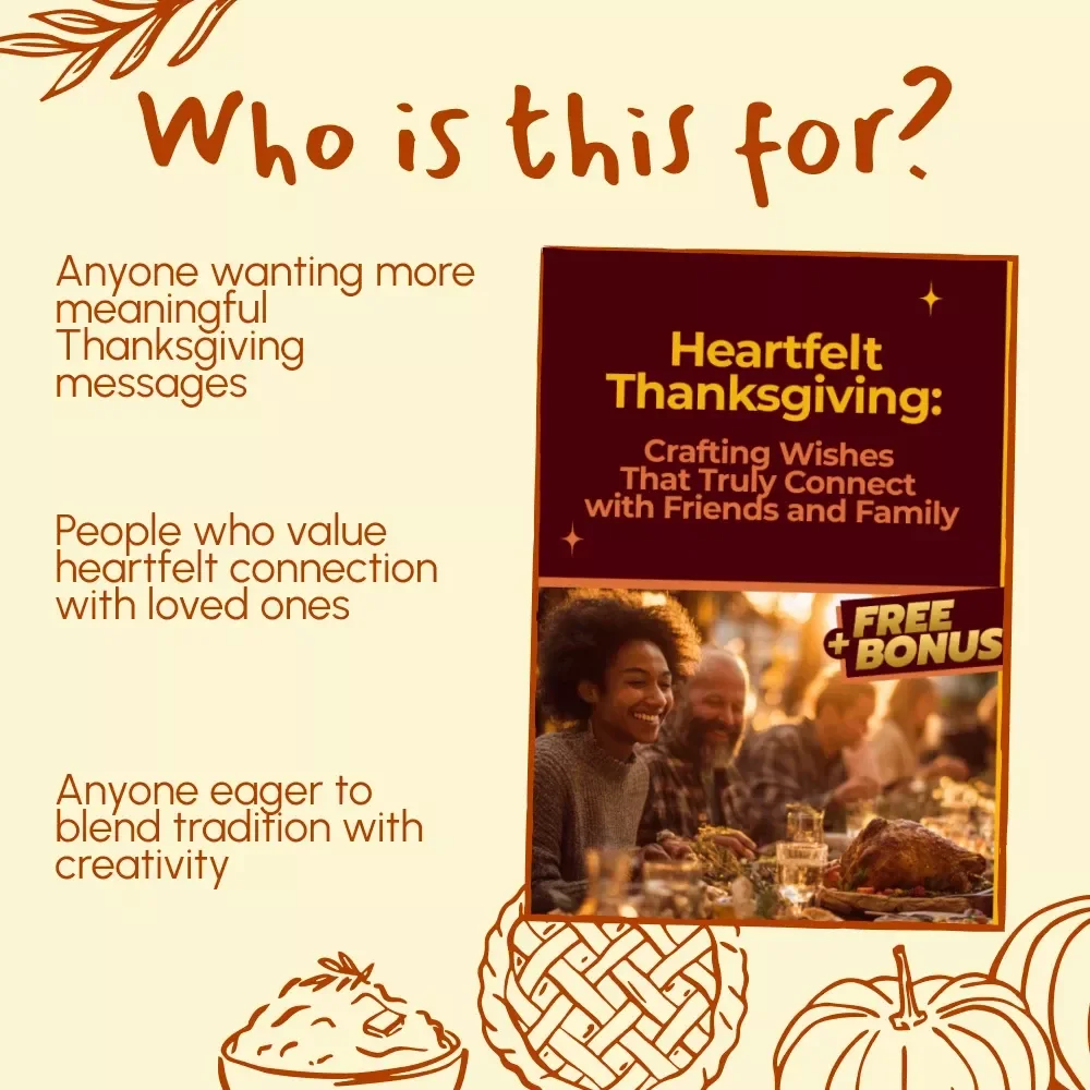 Heartfelt Thanksgiving: Crafting Wishes That Truly Connect with Friends and Family | Digital Guide for Meaningful thanksgiving wishes to friends and family | eBook, Gratitude Messages & AI Writing Prompts