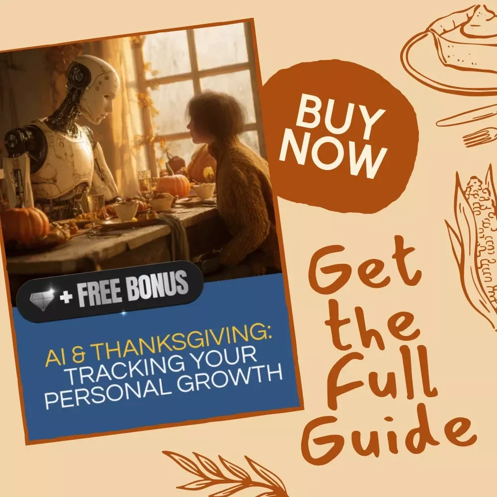 AI & Thanksgiving: Tracking Your Personal Growth | Digital Guide on How to Use AI to Track Personal Growth During Thanksgiving | Gratitude Reflection Workbook