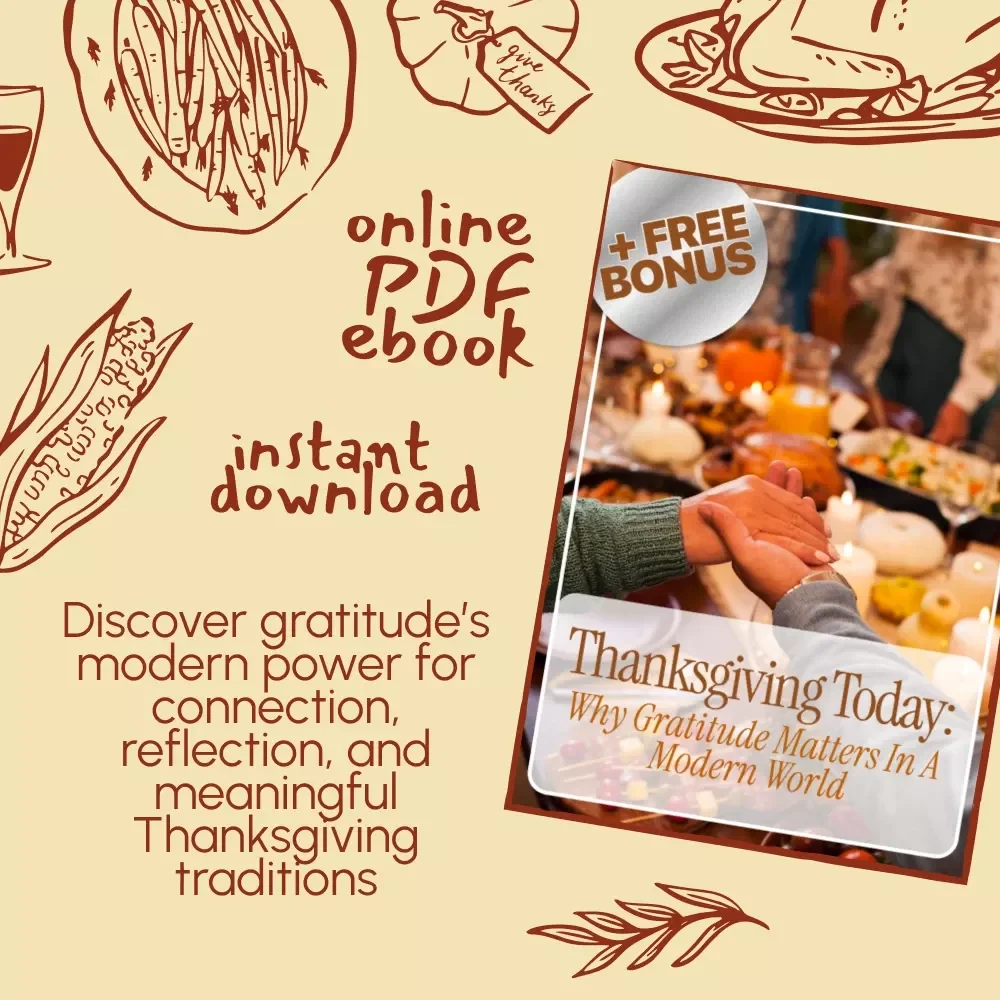 Thanksgiving Today: Why Gratitude Matters in a Modern World | Digital eBook Guide on Why is Thanksgiving Important Today | Mindful Living, Gratitude Practices & Modern Traditions