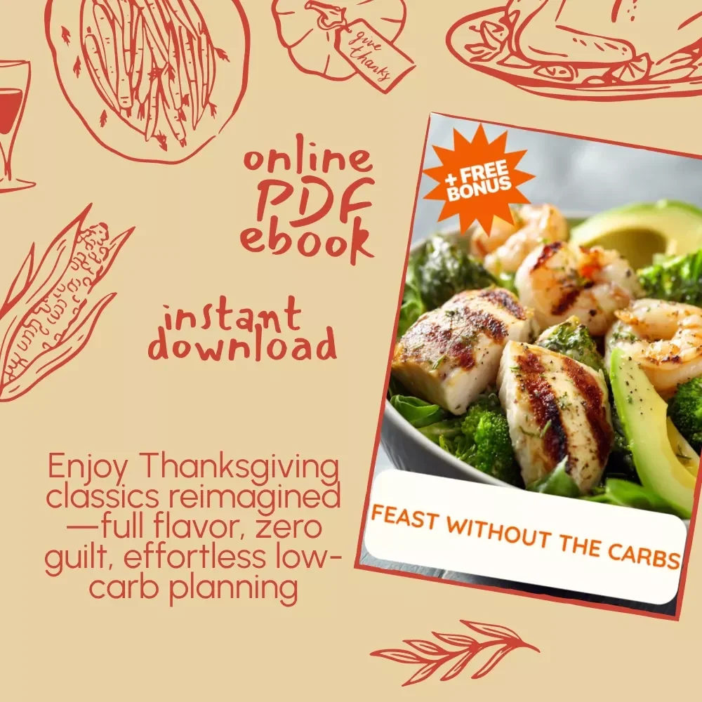 Feast Without the Carbs | Low-Carb Thanksgiving Dinner eBook | Digital Download Guide for Keto-Friendly Holiday Meals