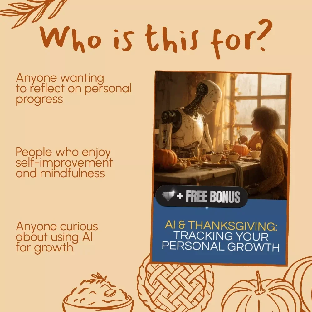 AI & Thanksgiving: Tracking Your Personal Growth | Digital Guide on How to Use AI to Track Personal Growth During Thanksgiving | Gratitude Reflection Workbook