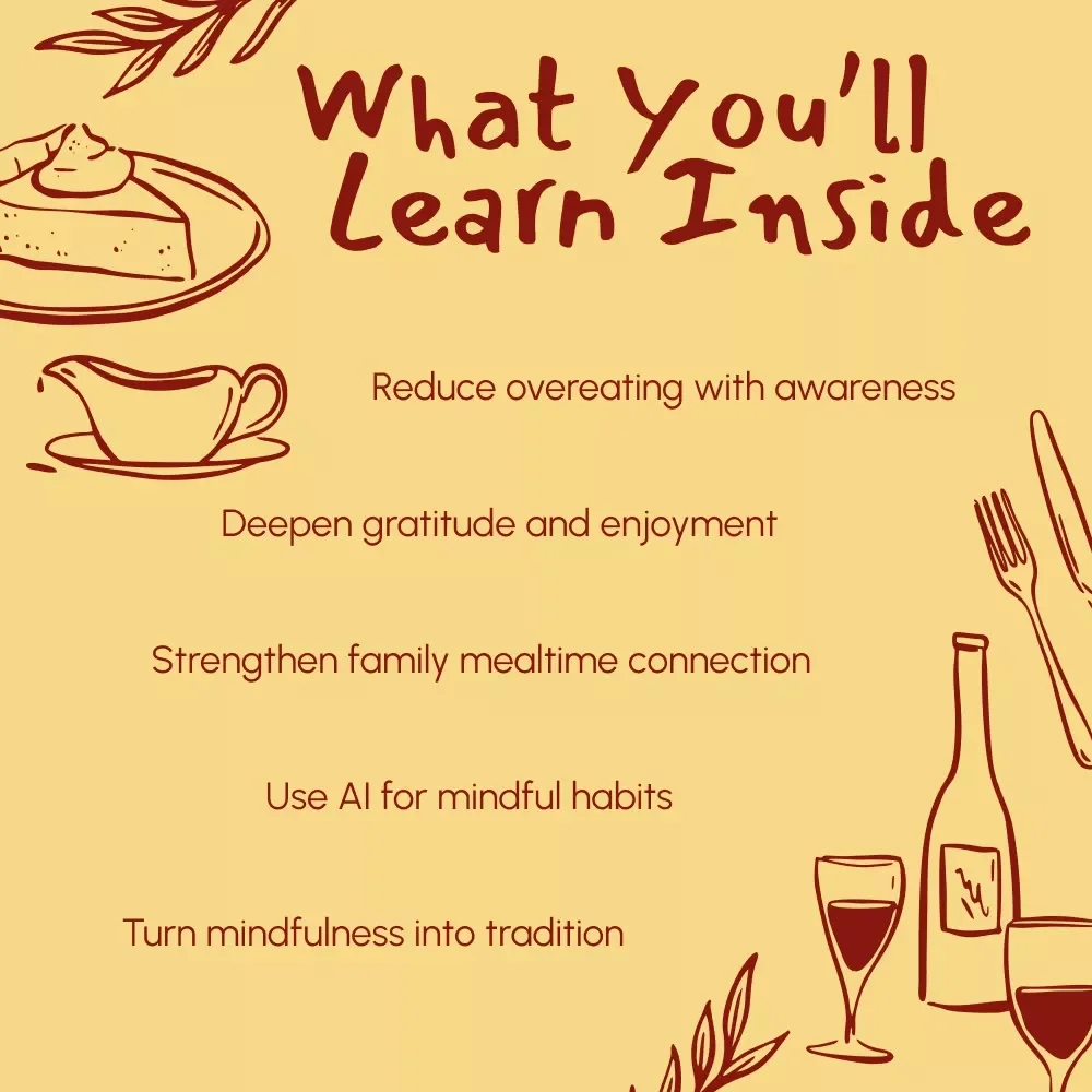 Savor the Moment: How Mindful Eating Transforms Your Thanksgiving | Digital Guide for Gratitude, Balance & Joy | Why Mindful Eating Improves Thanksgiving Experience