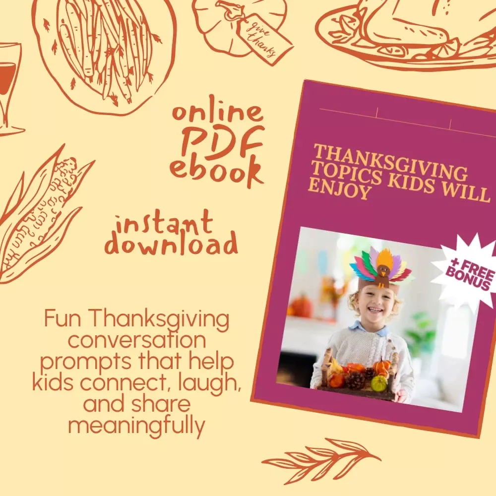Thanksgiving Topics Kids Will Enjoy | Fun Family Conversation Starters, Engaging Holiday eBook for Kids and Parents | Digital Download Guide for Meaningful Thanksgiving Talks