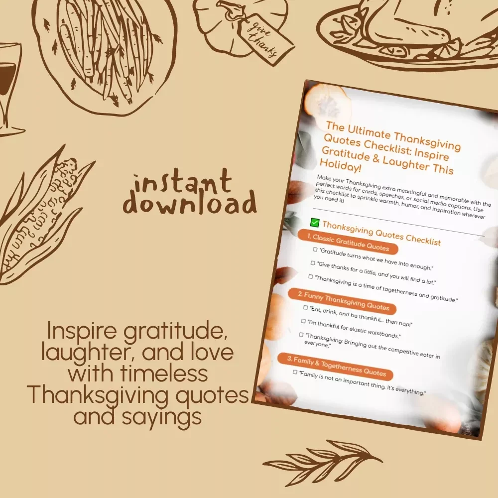 The Ultimate Thanksgiving Quotes Checklist: Inspire Gratitude & Laughter This Holiday | Digital Download, Printable Thanksgiving Quotes, Gratitude & Family Inspiration Guide, Funny & Classic Thanksgiving Quotes Collection