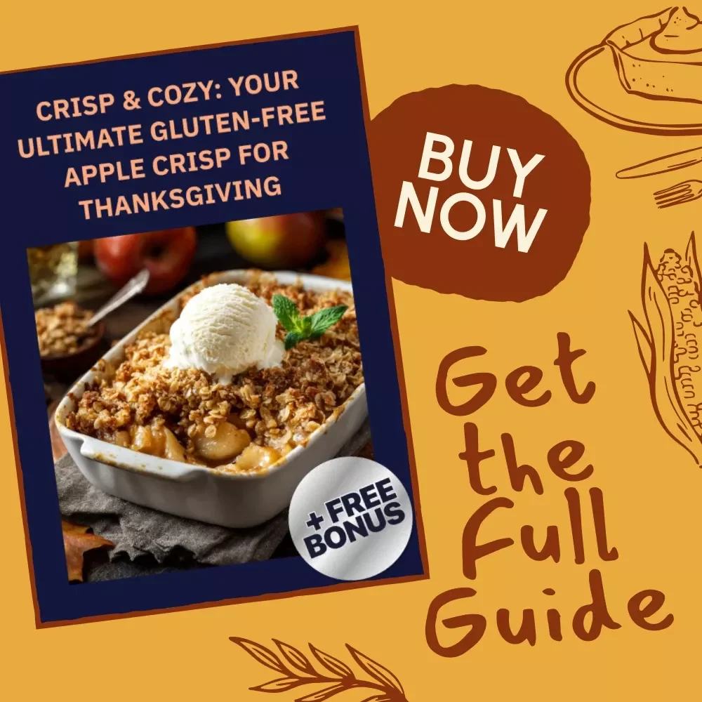 Crisp & Cozy: Your Ultimate Gluten-Free Apple Crisp for Thanksgiving | Digital Recipe Guide | Gluten-Free Baking eBook | Perfect Gluten-Free Apple Crisp Recipe for Thanksgiving Dessert