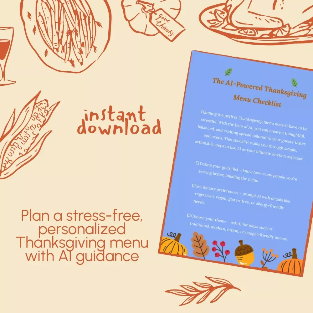 The AI-Powered Thanksgiving Menu Checklist | Digital Download, eBook & Guide for Stress-Free Holiday Planning, Recipe Scaling, Dietary Preferences & Creative Menu Ideas