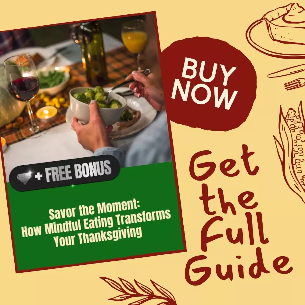 Savor the Moment: How Mindful Eating Transforms Your Thanksgiving | Digital Guide for Gratitude, Balance & Joy | Why Mindful Eating Improves Thanksgiving Experience