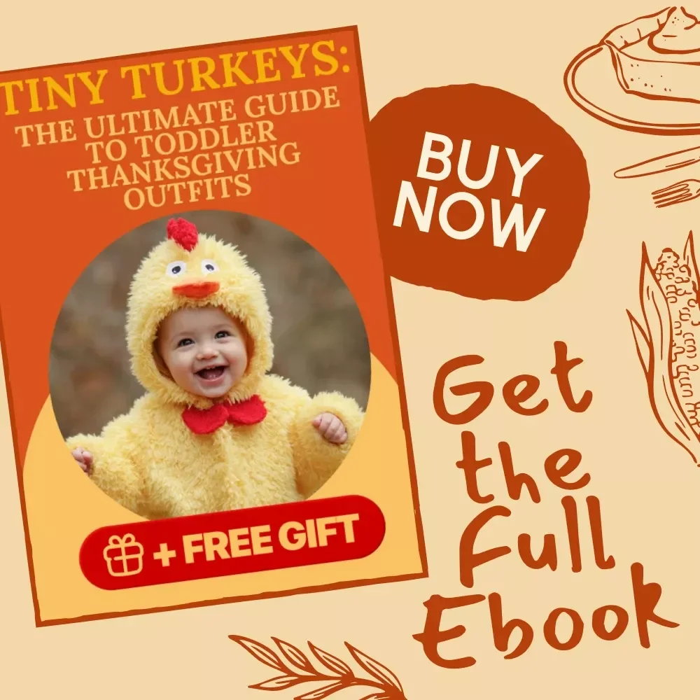 Tiny Turkeys: The Ultimate Guide to Toddler Thanksgiving Outfits | Digital Download eBook for Parents | Toddler Thanksgiving Outfit Ideas, DIY Tips & Holiday Inspiration