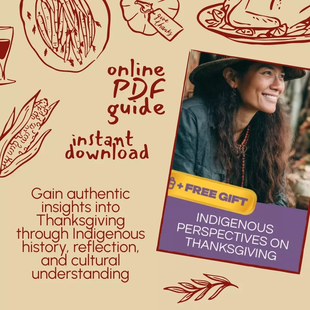 Indigenous Perspectives on Thanksgiving | Educational eBook, Cultural Sensitivity Guide, AI in Indigenous Studies, Digital Download for Teachers, Students & Lifelong Learners