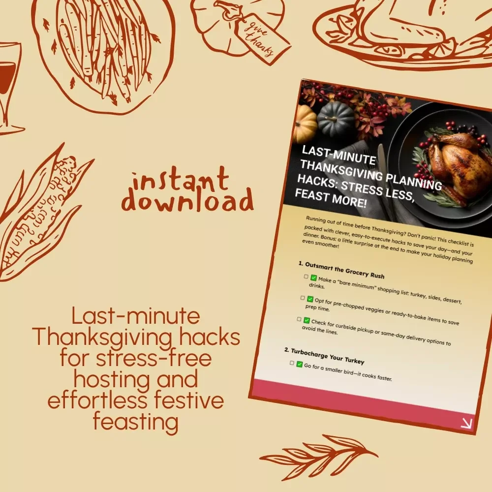Last-Minute Thanksgiving Planning Hacks: Stress Less, Feast More | Printable Holiday Checklist | Instant Digital Download for Busy Hosts