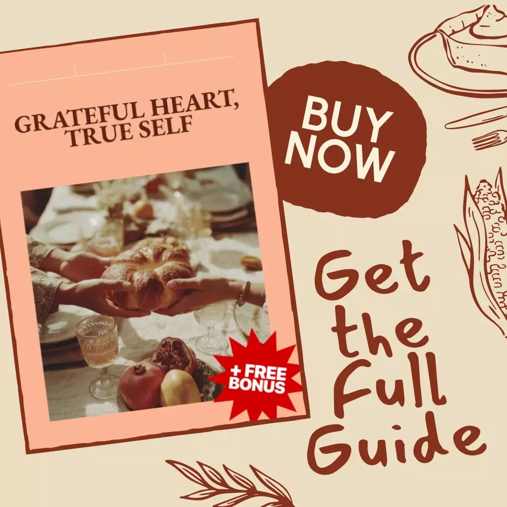 Grateful Heart, True Self – A Thanksgiving Guide to Connecting with Your Core Values | Mindful Gratitude eBook & Reflection Prompts | Tips for Connecting with Your Values During Thanksgiving