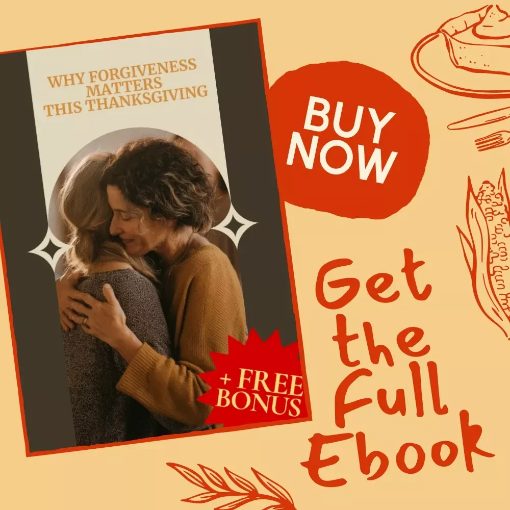 Why Forgiveness Matters This Thanksgiving | Emotional Healing & Family Peace eBook | Digital Download Guide on Gratitude, Letting Go & Emotional Renewal