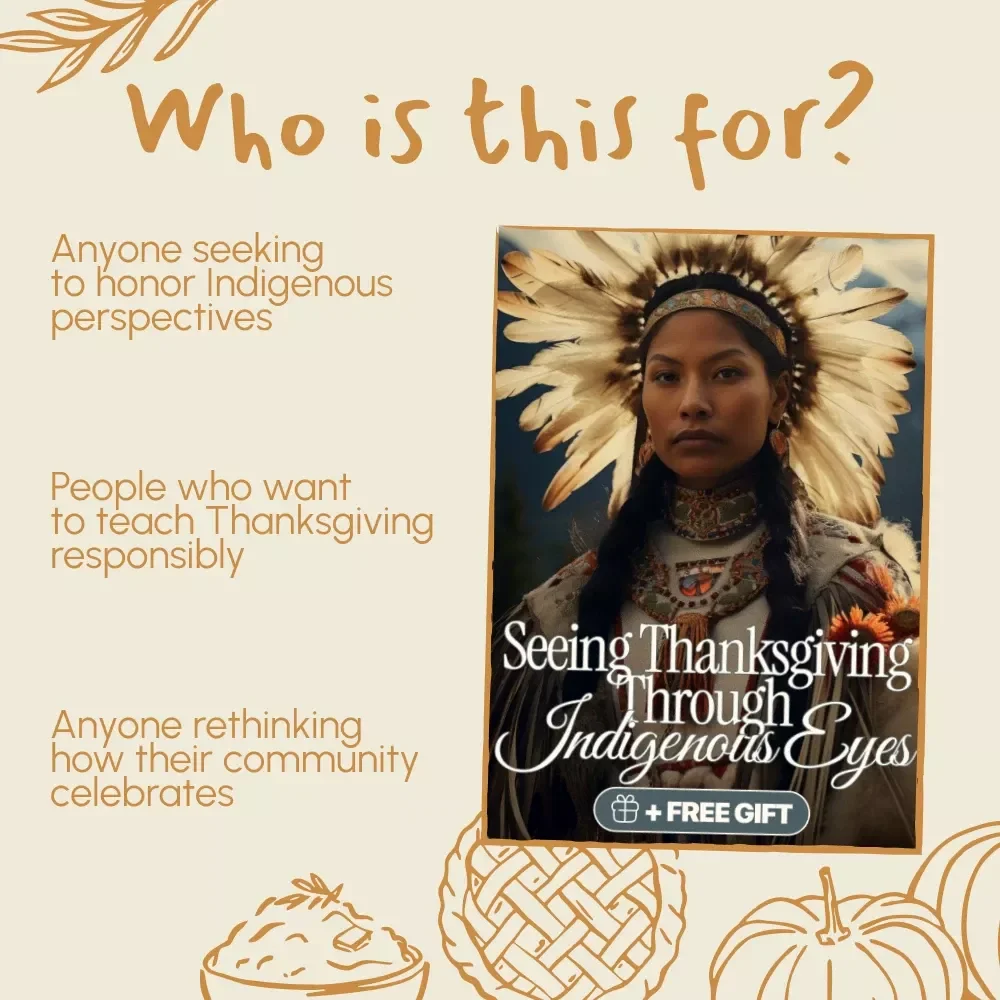Seeing Thanksgiving Through Indigenous Eyes | Educational Guide for Understanding the Indigenous Peoples’ Perspective on Thanksgiving | Digital Download eBook for Teachers, Parents & Lifelong Learners