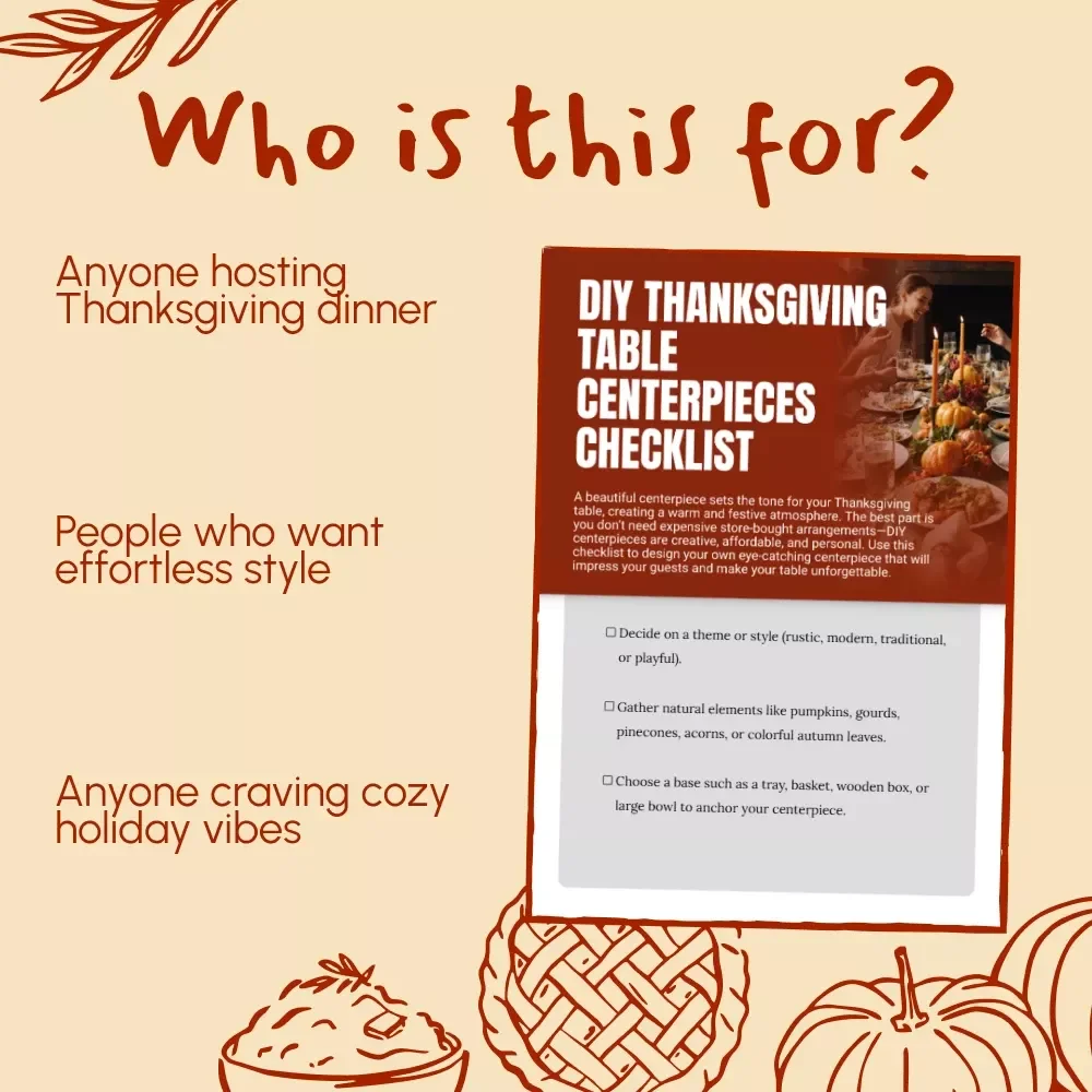 DIY Thanksgiving Table Centerpieces Checklist | Printable Holiday Decor Guide for Rustic, Modern, and Traditional Styles | Easy Fall Table Decor Ideas for Your Thanksgiving Celebration