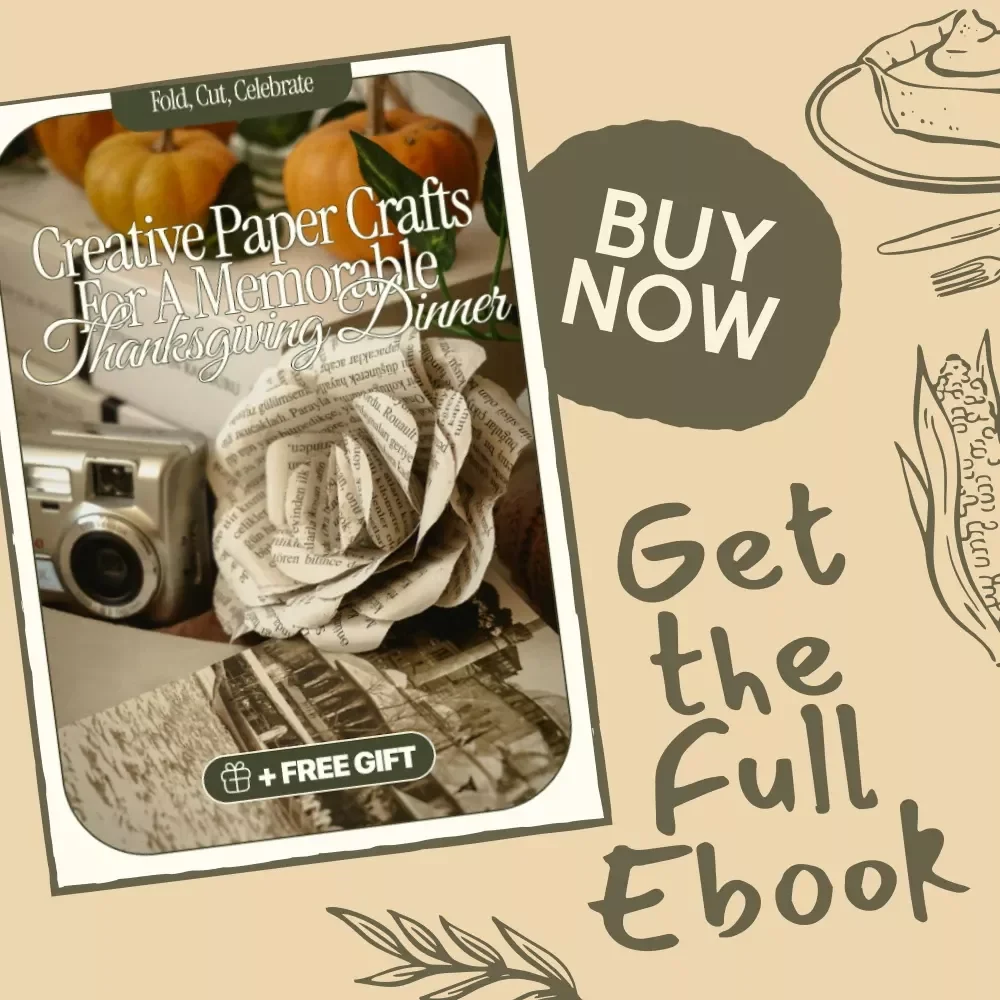 Fold, Cut, Celebrate: Creative Paper Crafts for a Memorable Thanksgiving Dinner | DIY Thanksgiving eBook | Festive Paper Craft Projects for All Ages | Printable Guide for paper crafts for thanksgiving dinner