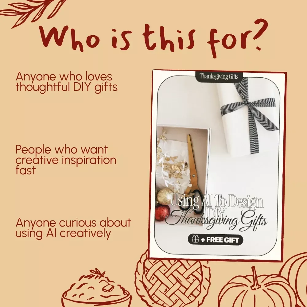 Using AI to Design DIY Thanksgiving Gifts – Printable Digital Guide for Creative Makers | AI Prompts for Making DIY Thanksgiving Gifts | Learn How to Use Artificial Intelligence for Handmade Holiday Ideas