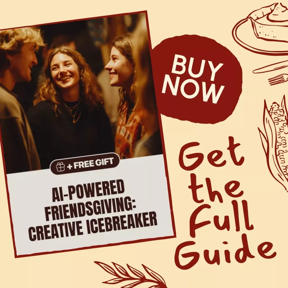 AI-Powered Friendsgiving: Creative Icebreaker Guide – Fun AI Ideas for Icebreakers for Friendsgiving
