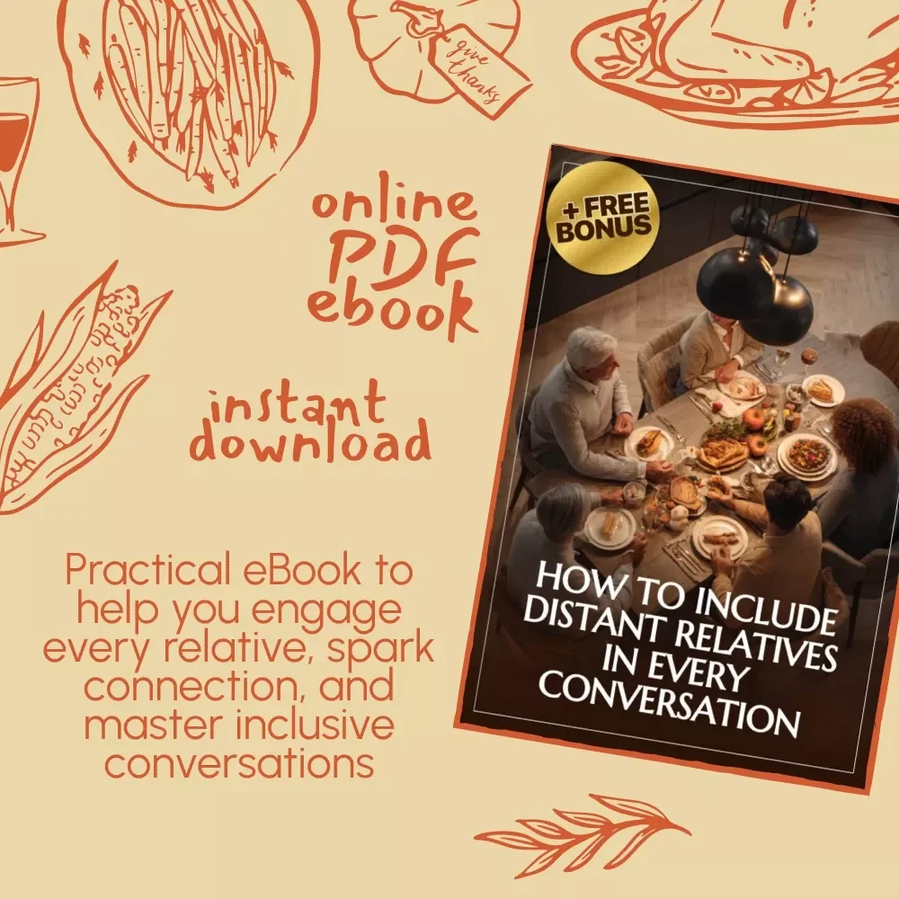 How to Include Distant Relatives in Every Conversation | Digital eBook | Family Gathering Conversation Guide | Holiday Social Skills PDF Download | Connection & Communication Tips for Families