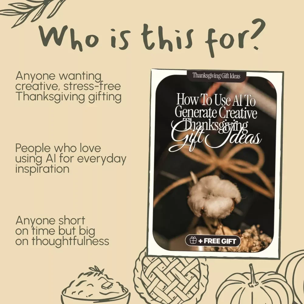 How to Use AI to Generate Creative Thanksgiving Gift Ideas | eBook Guide for Personalized, Unique, and Last-Minute Gifts | Digital Download for Creative Gifting Inspiration