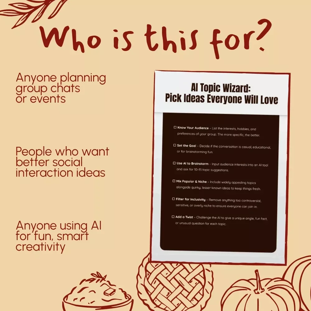 AI Topic Wizard: Pick Ideas Everyone Will Love – Digital Checklist for Using AI to Suggest Topics Everyone Can Enjoy, Conversation Starters & Brainstorming Guide