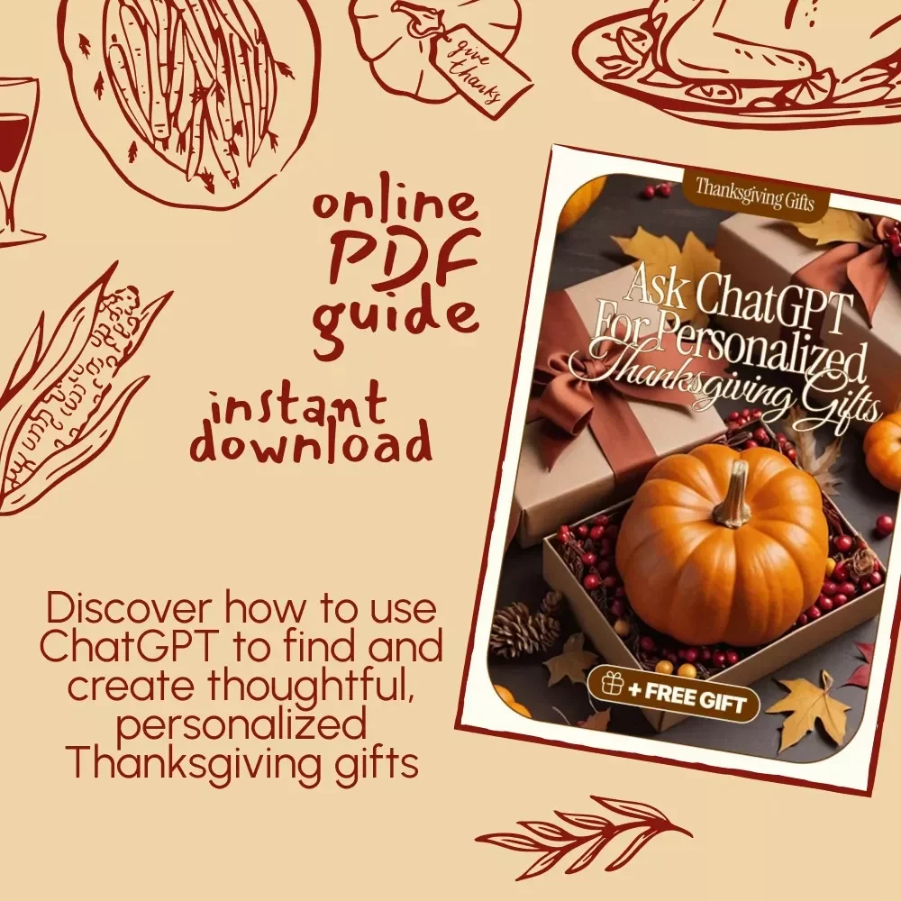 Ask ChatGPT for Personalized Thanksgiving Gifts | Digital Guide for Creative AI Gift Ideas | How to Ask ChatGPT for Personalized Thanksgiving Gifts
