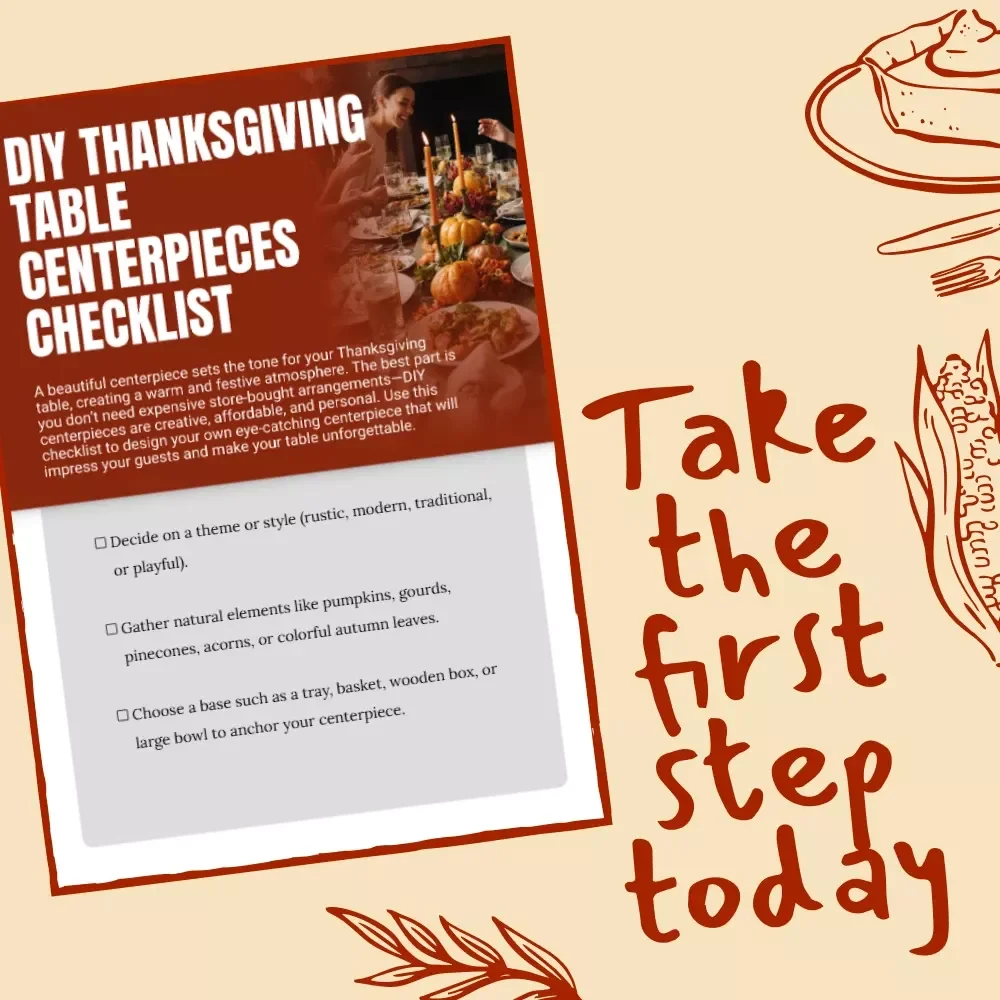 DIY Thanksgiving Table Centerpieces Checklist | Printable Holiday Decor Guide for Rustic, Modern, and Traditional Styles | Easy Fall Table Decor Ideas for Your Thanksgiving Celebration