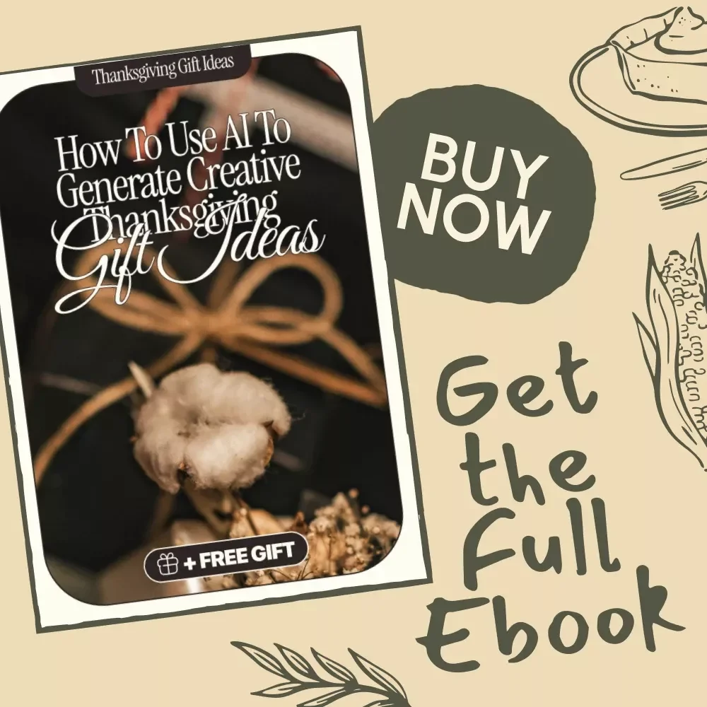How to Use AI to Generate Creative Thanksgiving Gift Ideas | eBook Guide for Personalized, Unique, and Last-Minute Gifts | Digital Download for Creative Gifting Inspiration