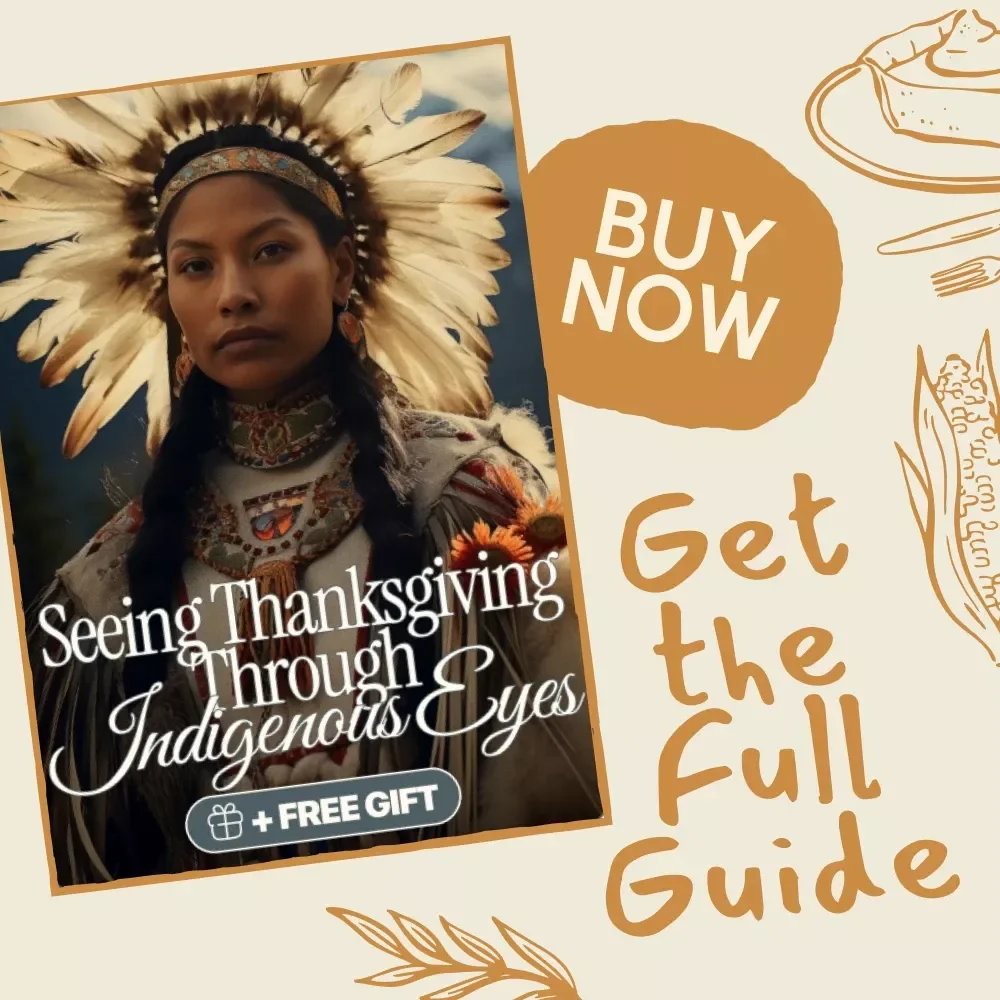 Seeing Thanksgiving Through Indigenous Eyes | Educational Guide for Understanding the Indigenous Peoples’ Perspective on Thanksgiving | Digital Download eBook for Teachers, Parents & Lifelong Learners
